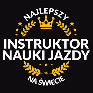 Najlepszy Instruktor Nauki Jazdy Na Świecie 2 - Męska Koszulka Czarna