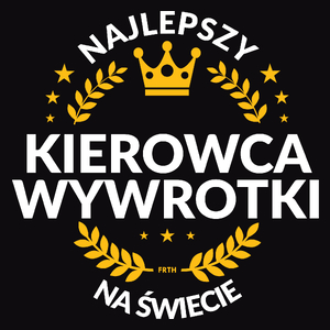 Najlepszy Kierowca Wywrotki Na Świecie - Męska Koszulka Czarna