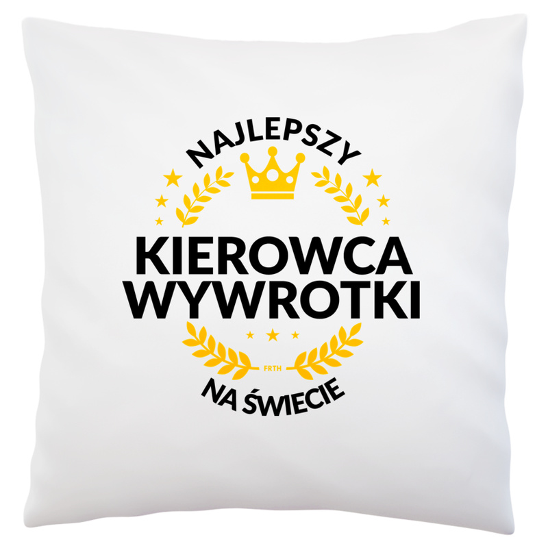 Najlepszy Kierowca Wywrotki Na Świecie - Poduszka Biała