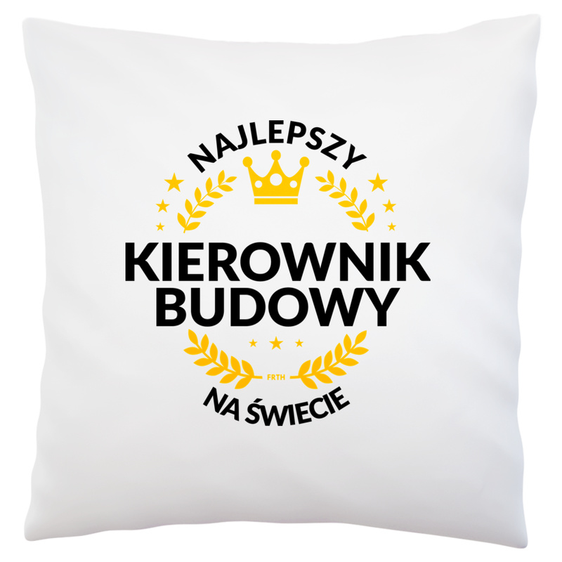 Najlepszy Kierownik Budowy Na Świecie - Poduszka Biała