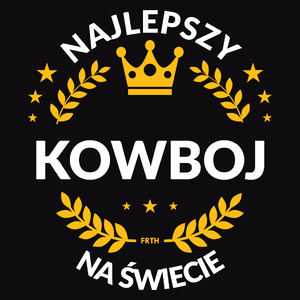 Najlepszy Kowboj Na Świecie - Męska Koszulka Czarna