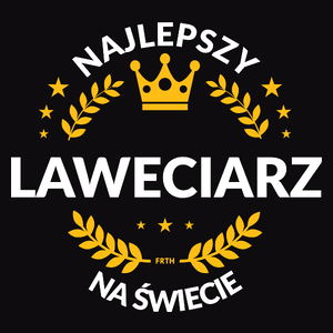 Najlepszy Laweciarz Na Świecie - Męska Bluza Czarna