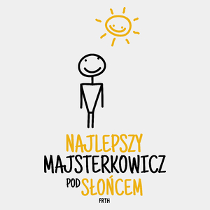 Najlepszy Majsterkowicz Pod Słońcem - Męska Koszulka Biała