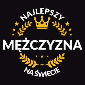 Najlepszy Mężczyzna Na Świecie - Męska Koszulka Czarna