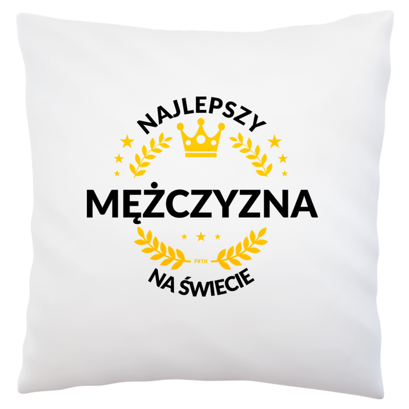 Najlepszy Mężczyzna Na Świecie - Poduszka Biała