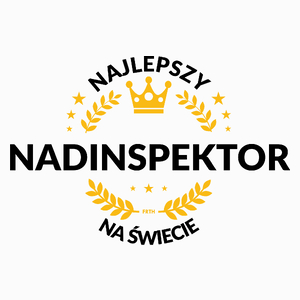 Najlepszy Nadinspektor Na Świecie - Poduszka Biała