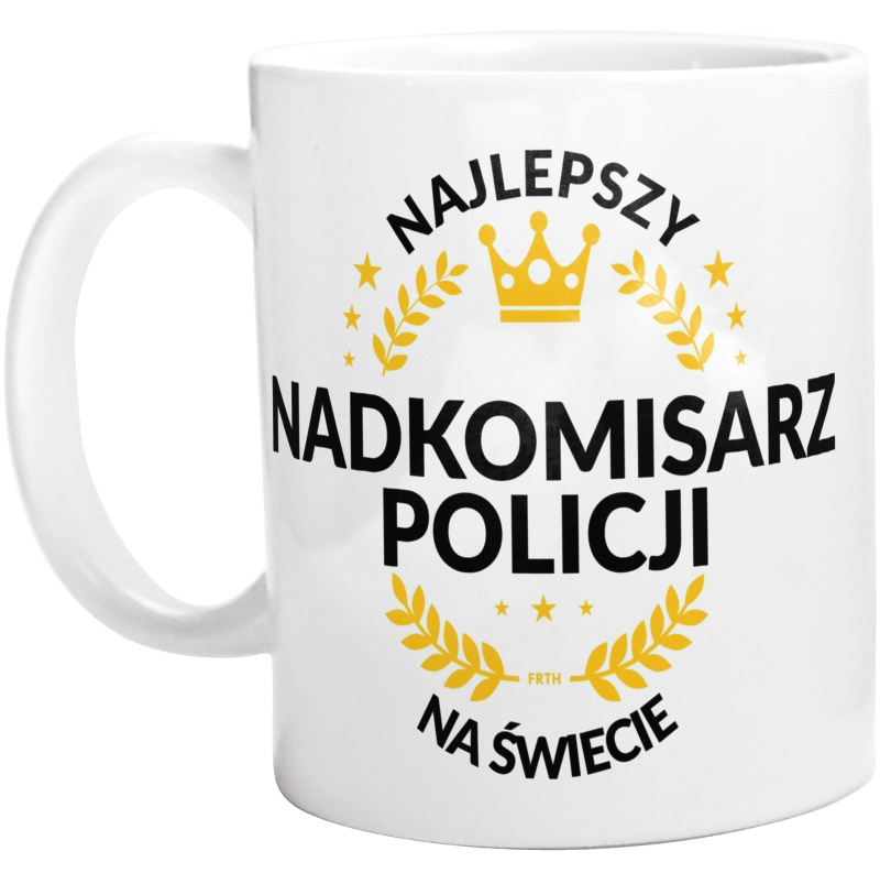 Najlepszy Nadkomisarz Policji Na Świecie - Kubek Biały