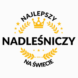 Najlepszy Nadleśniczy Na Świecie - Poduszka Biała