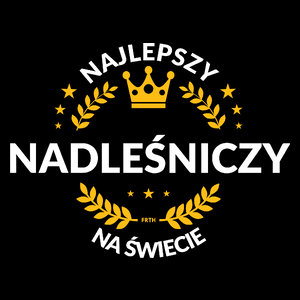 Najlepszy Nadleśniczy Na Świecie - Torba Na Zakupy Czarna