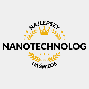 Najlepszy Nanotechnolog Na Świecie - Męska Koszulka Biała