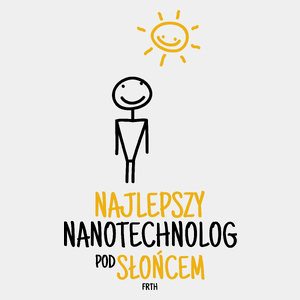 Najlepszy Nanotechnolog Pod Słońcem - Męska Koszulka Biała