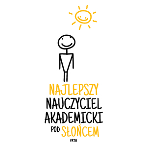 Najlepszy Nauczyciel Akademicki Pod Słońcem - Kubek Biały