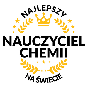 Najlepszy Nauczyciel Chemii Na Świecie - Kubek Biały