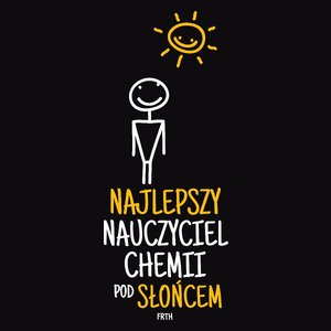 Najlepszy Nauczyciel Chemii Pod Słońcem - Męska Koszulka Czarna