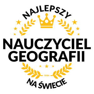 Najlepszy Nauczyciel Geografii Na Świecie - Kubek Biały