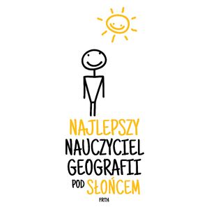 Najlepszy Nauczyciel Geografii Pod Słońcem - Kubek Biały