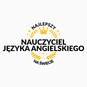 Najlepszy Nauczyciel Języka Angielskiego Na Świecie - Poduszka Biała