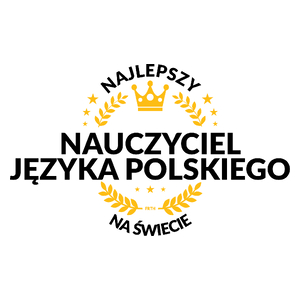 Najlepszy Nauczyciel Języka Polskiego Na Świecie - Kubek Biały