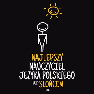 Najlepszy Nauczyciel Języka Polskiego Pod Słońcem - Męska Koszulka Czarna