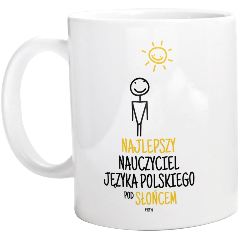 Najlepszy Nauczyciel Języka Polskiego Pod Słońcem - Kubek Biały