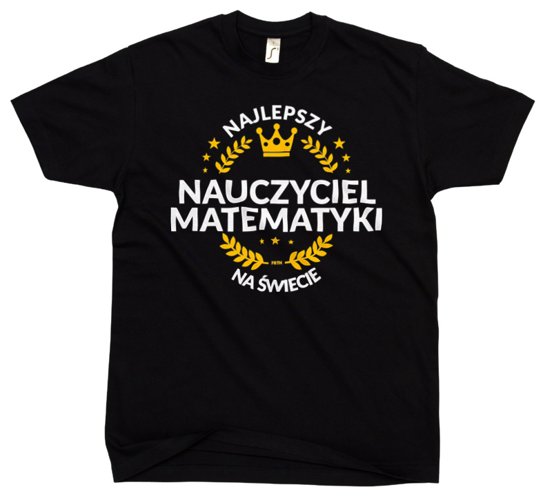 Najlepszy Nauczyciel Matematyki Na Świecie - Męska Koszulka Czarna