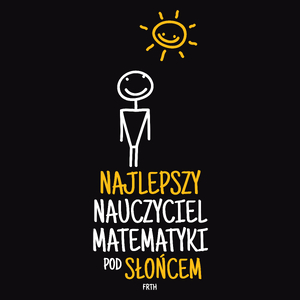 Najlepszy Nauczyciel Matematyki Pod Słońcem - Męska Koszulka Czarna