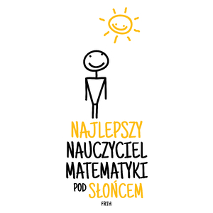 Najlepszy Nauczyciel Matematyki Pod Słońcem - Kubek Biały