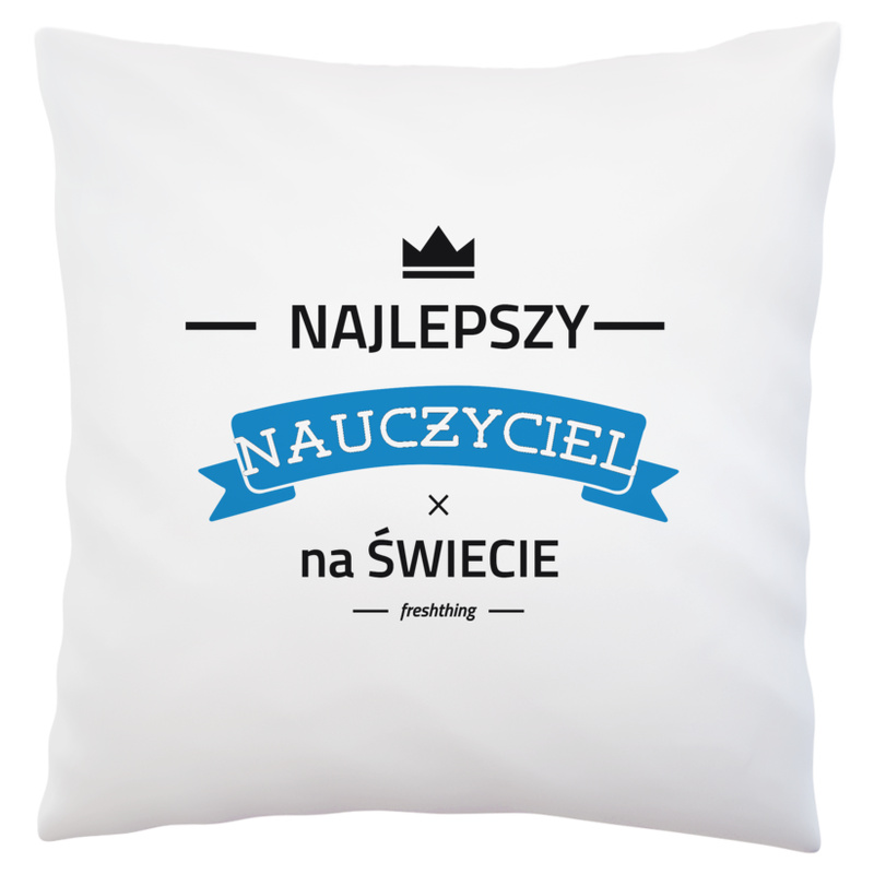 Najlepszy Nauczyciel Na Świecie - Poduszka Biała