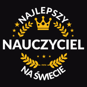 Najlepszy Nauczyciel Na Świecie - Męska Bluza Czarna