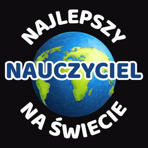 Najlepszy Nauczyciel Na Świecie - Męska Koszulka Czarna