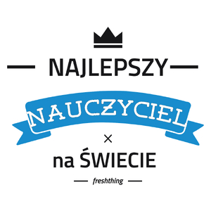 Najlepszy Nauczyciel Na Świecie - Kubek Biały