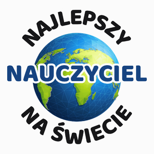 Najlepszy Nauczyciel Na Świecie - Poduszka Biała