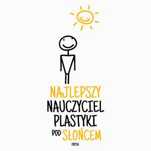 Najlepszy Nauczyciel Plastyki Pod Słońcem - Poduszka Biała