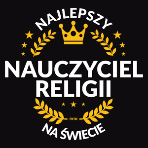 Najlepszy Nauczyciel Religii Na Świecie - Męska Koszulka Czarna