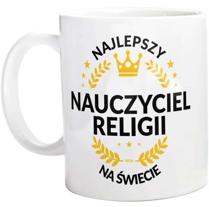 Najlepszy Nauczyciel Religii Na Świecie - Kubek Biały