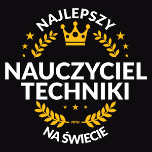 Najlepszy Nauczyciel Techniki Na Świecie - Męska Koszulka Czarna