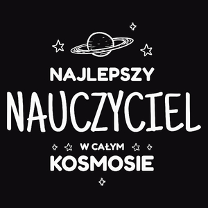 Najlepszy Nauczyciel W Kosmosie - Męska Koszulka Czarna