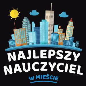 Najlepszy Nauczyciel W Mieście - Męska Bluza Czarna