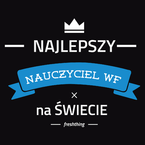 Najlepszy Nauczyciel Wf Na Świecie - Męska Bluza Czarna