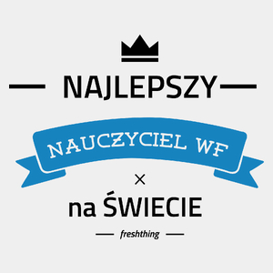 Najlepszy Nauczyciel Wf Na Świecie - Męska Koszulka Biała