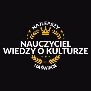 Najlepszy Nauczyciel Wiedzy O Kulturze Na Świecie - Męska Koszulka Czarna