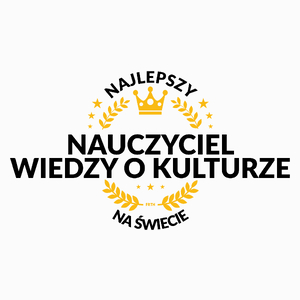 Najlepszy Nauczyciel Wiedzy O Kulturze Na Świecie - Poduszka Biała