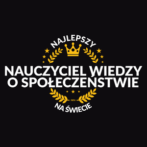 Najlepszy Nauczyciel Wiedzy O Społeczeństwie Na Świecie - Męska Koszulka Czarna