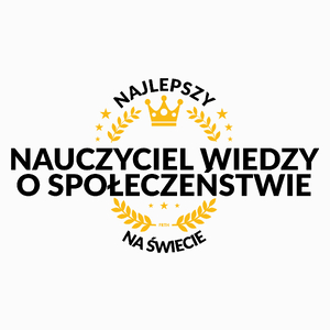 Najlepszy Nauczyciel Wiedzy O Społeczeństwie Na Świecie - Poduszka Biała