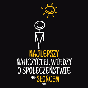 Najlepszy Nauczyciel Wiedzy O Społeczeństwie Pod Słońcem - Męska Koszulka Czarna