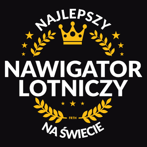 Najlepszy Nawigator Lotniczy Na Świecie - Męska Koszulka Czarna