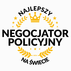 Najlepszy Negocjator Policyjny Na Świecie - Poduszka Biała