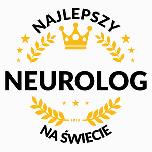 Najlepszy Neurolog Na Świecie - Poduszka Biała