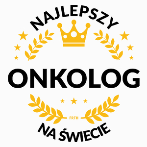 Najlepszy Onkolog Na Świecie - Poduszka Biała