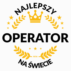 Najlepszy Operator Na Świecie - Poduszka Biała